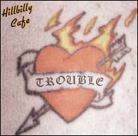 Hillbilly Cafe - Trouble lyrics