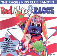 Raggs Kids Club Band - Red, White & Raggs lyrics
