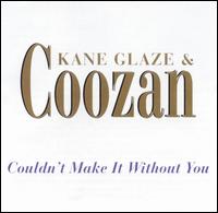 Kane Glaze - Couldn't Make It Without You lyrics