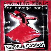 Nervous Cabaret - Ecstatic Music for Savage Souls lyrics