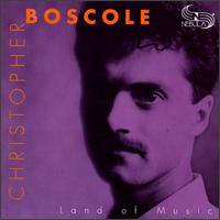Christopher Boscole - Land of Music lyrics