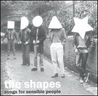 The Shapes - Songs for Sensible People lyrics
