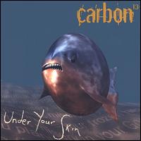 Carbon 13 - Under Your Skin lyrics