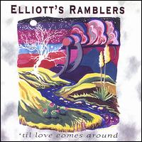 Elliott's Ramblers - 'Til Love Comes Around lyrics