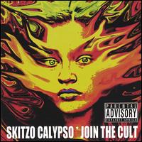 Skitzo Calypso - Join the Cult lyrics