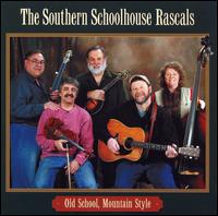 The Southern Schoolhouse Rascals - Old School, Mountain Style lyrics
