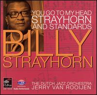 The Dutch Jazz Orchestra Group - You Go To My Head: Billy Strayhorn and Standards lyrics