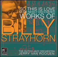 The Dutch Jazz Orchestra Group - So This Is Love: More Newly Discovered Works of Billy Strayhorn lyrics