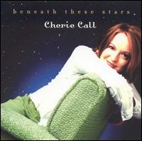 Cherie Call - Beneath These Stars lyrics