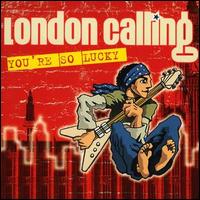 London Calling - You're So Lucky lyrics