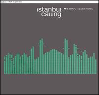 Istanbul Calling - Ethnic-Electronic lyrics
