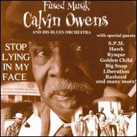 Calvin Owens - Stop Lying in My Face [Fused Version] lyrics
