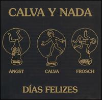 Calva Y Nada - Das Felizes lyrics