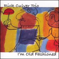 Rick Culver - I'm Old Fashioned lyrics