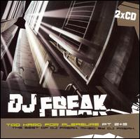 DJ Freak - Too Hard for Pleasure, Pts. 2-3 lyrics