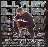 DJ Fury - Still Blowin' Speakers lyrics