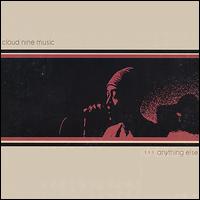 Cloud Nine Music - Anything Else lyrics