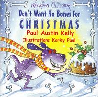Paul Austin Kelly - Don't Want No Bones for Christmas lyrics