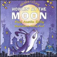 Paul Austin Kelly - Howlin' at the Moon lyrics