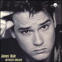 James Kole - Between Dreams lyrics