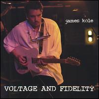 James Kole - Voltage and Fidelity lyrics