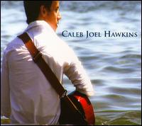 Caleb Joel Hawkins - Caleb Joel Hawkins lyrics