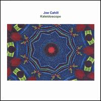 Joe Cahill - Kaleidoscope lyrics