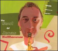 Jonas Kullhammar - The Soul of Jonas Kullhammar [live] lyrics