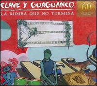 Clave y Guaguanc - La Rumba Que No Termina lyrics