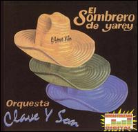 Orquesta Clave Y Son - El Sombrero De Yarey lyrics