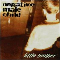 Negative Male Child - Little Brother lyrics