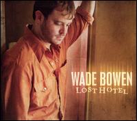 Wade Bowen - Lost Hotel lyrics