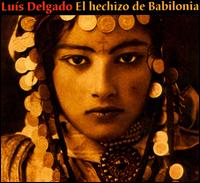 Luis Delgado - El Hechizo de Babilonia lyrics