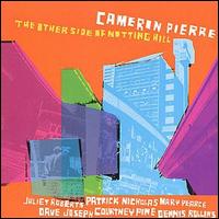 Cameron Pierre - The Other Side of Notting Hill lyrics