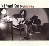 Ted Russell Kamp - Nashville Fineline lyrics