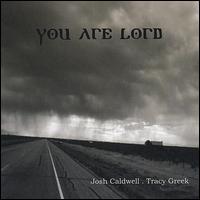 Josh Caldwell - You Are Lord lyrics