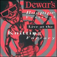 Dewar's Bagpipe Festival - Live at the Knitting Factory lyrics