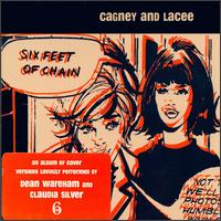Cagney & Lacee - Six Feet of Chain lyrics