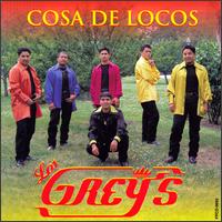 Los Grey's - Cosa de Locos lyrics