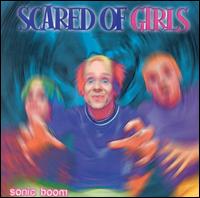 Scared of Girls - Sonic Boom lyrics