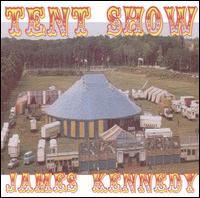 James Kennedy - Tent Show lyrics