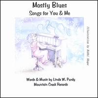 Linda W. Purdy - Mostly Blues Songs for You & Me lyrics