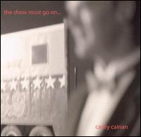 Casey Cainan - The Show Must Go on... lyrics