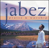 Jabez Praise and Worship - Songs of Prayer and Celebration lyrics