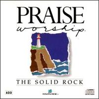 Praise & Worship - The Solid Rock lyrics