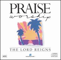 Praise & Worship - The Lord Reigns [CD] lyrics