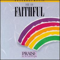 Praise & Worship - He Is Faithful lyrics