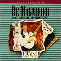 Praise & Worship - Be Magnified lyrics