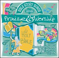 Praise & Worship - Bible Story Songs lyrics