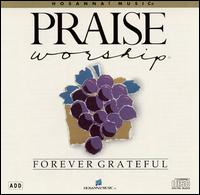 Praise Worship - Forever Grateful lyrics